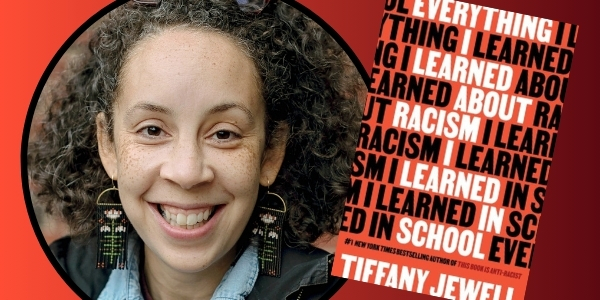 headshot of Tiffany Jewell beside book cover of Everything I Learned About Racism I Learned in School