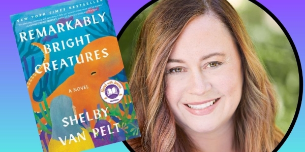 headshot of Shelby Van Pelt beside book cover of Remarkably Bright Creatures